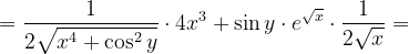 \dpi{120} =\frac{1}{2\sqrt{x^{4}+\cos ^{2}y}}\cdot 4x^{3}+\sin y\cdot e^{\sqrt{x}}\cdot \frac{1}{2\sqrt{x}}=